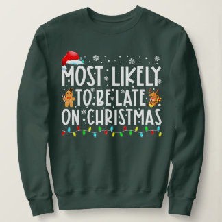 Am wahrscheinlichsten verspätet am Weihnachtsfest Sweatshirt