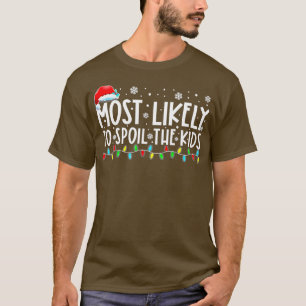 Am wahrscheinlichsten verwöhnt er kids Funny Famil T-Shirt