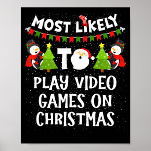 Am wahrscheinlichsten Videospiele spielen Lustiges Poster
