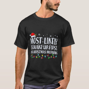 Am wahrscheinlichsten Wecke man zuerst am Weihnach T-Shirt