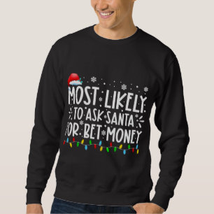 Am wahrscheinlichsten Weihnachten Gefragt Weihnach Sweatshirt