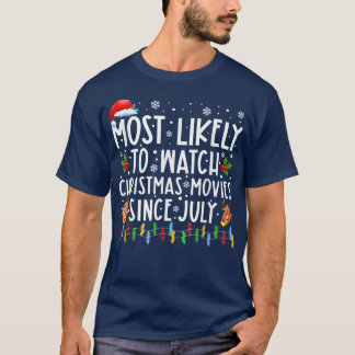 Am wahrscheinlichsten Weihnachtsfilme seit Juli F T-Shirt