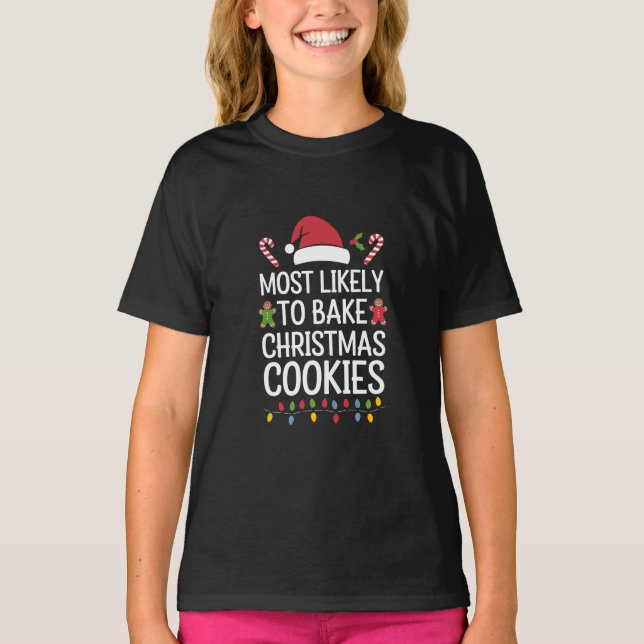 Am wahrscheinlichsten Weihnachtskekse backen Witzb T-Shirt (Vorderseite)