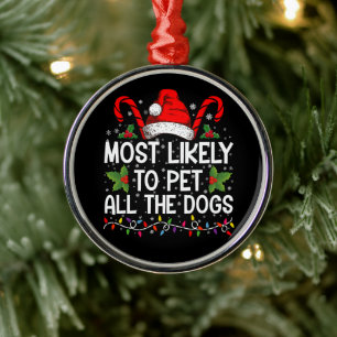 Am wahrscheinlichsten werden alle Hunde lustiges W Ornament Aus Metall
