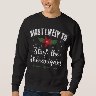 Am wahrscheinlichsten wird das Chaos zu Weihnachte Sweatshirt