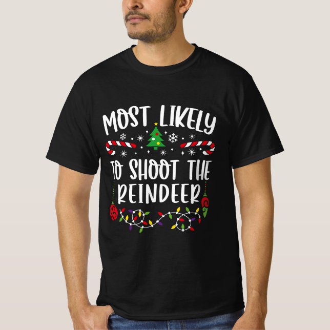 Am wahrscheinlichsten wird das Rentier erschossen T-Shirt (Vorderseite)
