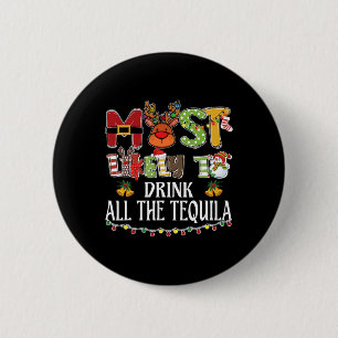 Am wahrscheinlichsten wird die ganze Tequila-Famil Button