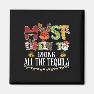Am wahrscheinlichsten wird die ganze Tequila-Famil Magnet