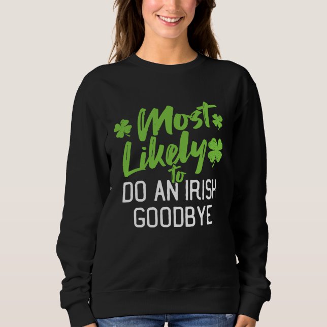 Am wahrscheinlichsten wird ein irischer Abschied S Sweatshirt (Vorderseite)