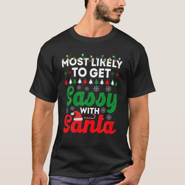 Am wahrscheinlichsten wird es mit Santa Funny Chri T-Shirt (Vorderseite)