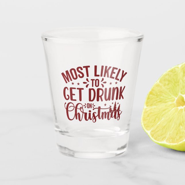 Am wahrscheinlichsten wird es zu Weihnachten Betru Schnapsglas (Vorderseite)