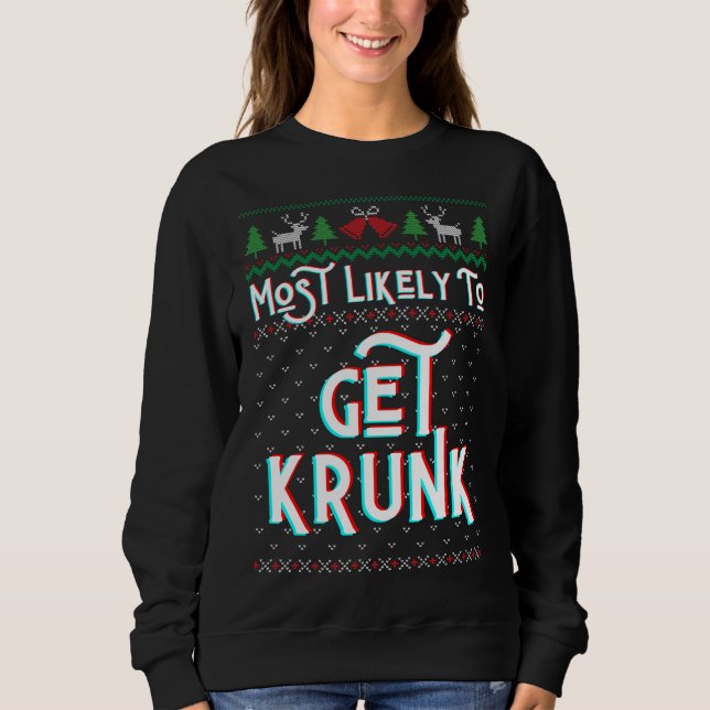 Am wahrscheinlichsten wird Krunk lustigen hässlich Sweatshirt (Vorderseite)