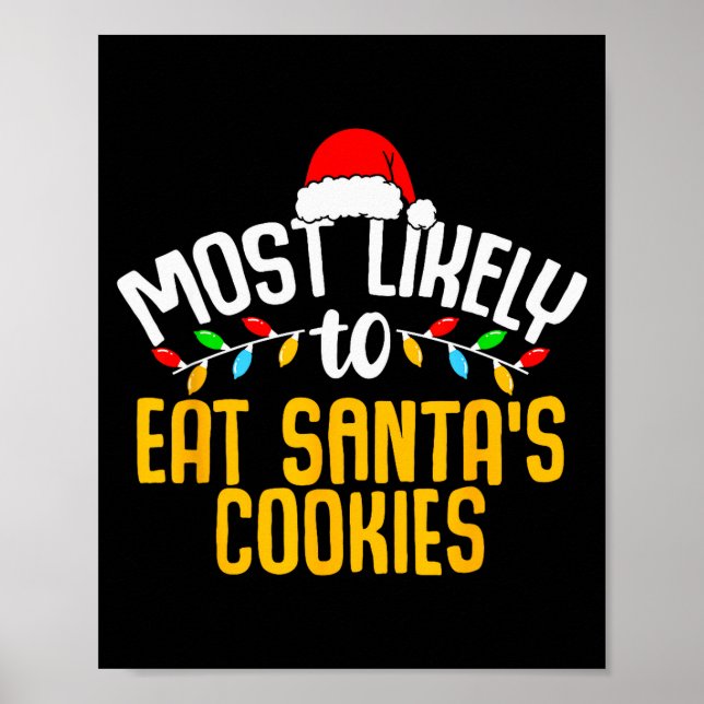 Am wahrscheinlichsten wird man Santas Kekse essen  Poster (Vorne)