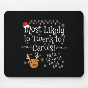 Am wahrscheinlichsten wird man zu Carols Fa La La Mousepad