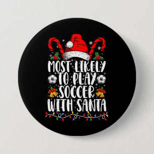 Am Wahrscheinlichsten Wird Mit Santa Family Xmas F Button