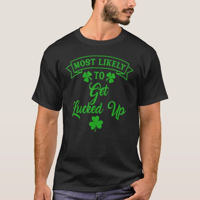 Am wahrscheinlichsten wird Patrick's Day Lucky D T-Shirt (Vorderseite)