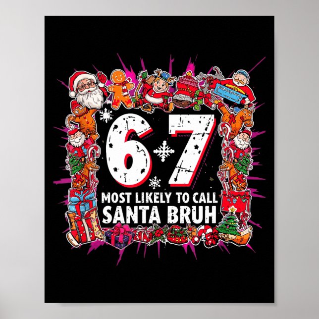 Am wahrscheinlichsten wird Santa 6-7 Six Seven Bru Poster (Vorne)