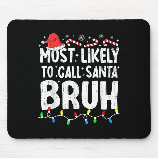 Am wahrscheinlichsten wird Santa Bruh Christmas Ma Mousepad (Vorne)