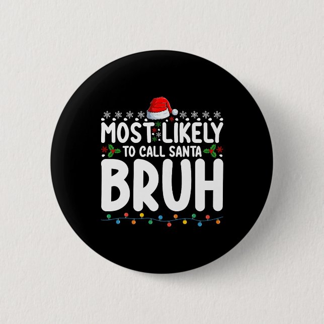 Am wahrscheinlichsten wird Santa Bruh Weihnachten  Button (Vorderseite)