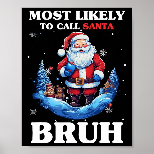 Am wahrscheinlichsten wird Santa Bruh Weihnachtsma Poster (Vorne)