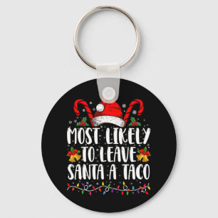 Am Wahrscheinlichsten wird Santa einen Taco lustig Schlüsselanhänger