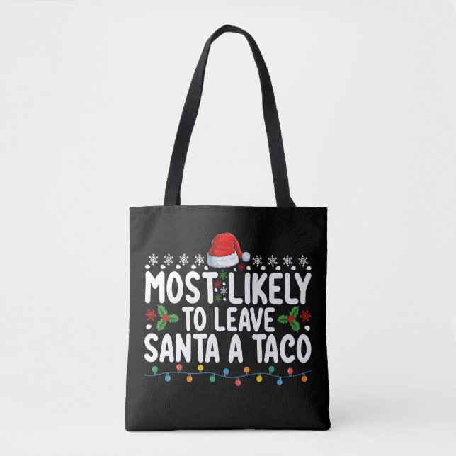 Am Wahrscheinlichsten wird Santa einen Taco lustig Tasche (Vorderseite)