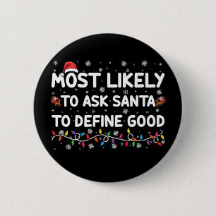 Am wahrscheinlichsten wird Santa gefragt, ein gute Button
