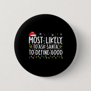 Am wahrscheinlichsten wird Santa gefragt, ein gute Button