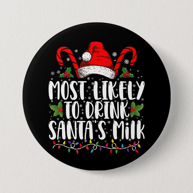 Am wahrscheinlichsten wird Santa's Milch getrunken Button (Vorderseite)