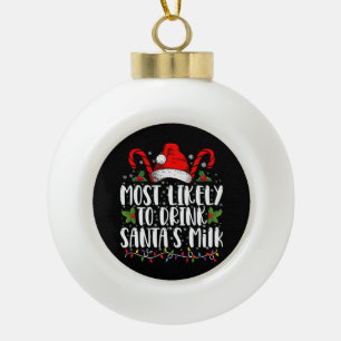 Am Wahrscheinlichsten wird Weihnachtsmanns Milch t Keramik Kugel-Ornament