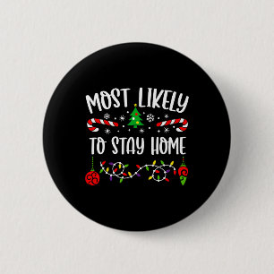 Am wahrscheinlichsten zu Bleibe Zuhause Funny Fami Button