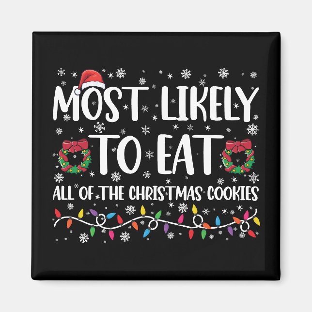 Am wahrscheinlichsten zu essen alle Weihnachtskeks Magnet (Vorne)