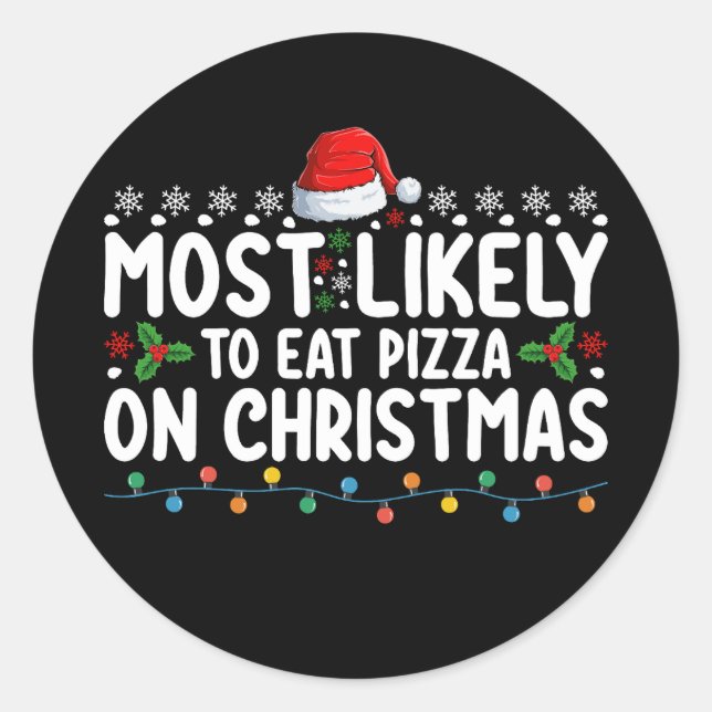 Am wahrscheinlichsten zu essen Pizza an Weihnachte Runder Aufkleber (Vorderseite)
