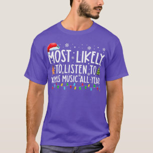 Am wahrscheinlichsten zu hören Weihnachten Musik l T-Shirt
