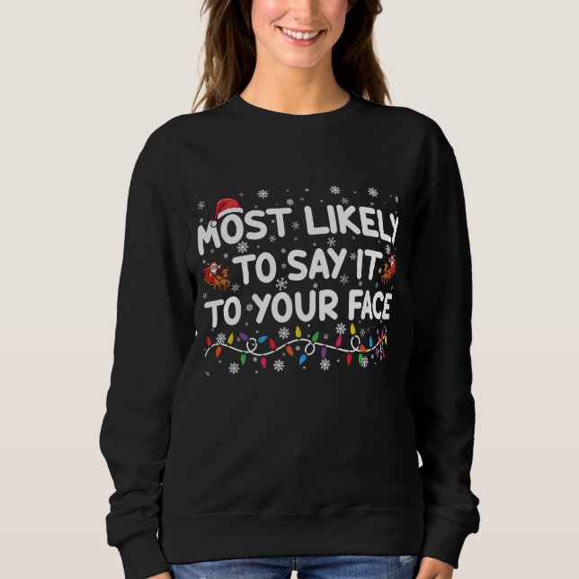 Am wahrscheinlichsten zu Ihrem Gesicht lustige Wei Sweatshirt (Vorderseite)