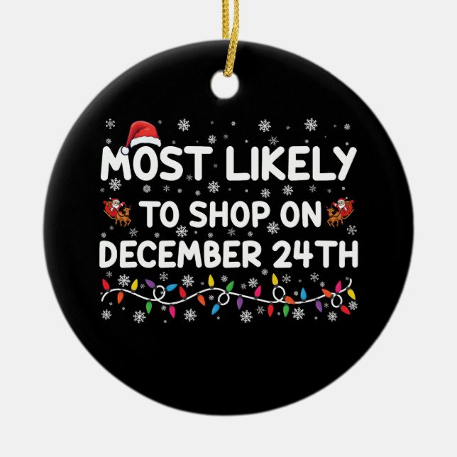 Am wahrscheinlichsten zu kaufen am 24. Dezember We Keramik Ornament (Vorne)