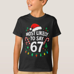 Am Wahrscheinlichsten Zu Sagen 67 Meme Sechs Siebe T-Shirt