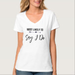Am wahrscheinlichsten zu sagen, ich mache Junggese T-Shirt<br><div class="desc">Achten Sie darauf,  dass alle wissen,  dass sie die Braut mit diesem lustigen T - Shirt für Junggeselinnen-Abschied ist. Sie können die Farbe des Hintergrunds oder des Textes ändern,  um sie für Ihren Anlass anzupassen.</div>