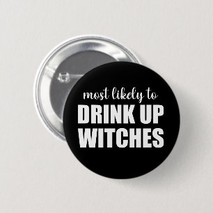 Am wahrscheinlichsten zu trinken Hexen lustiges Ha Button