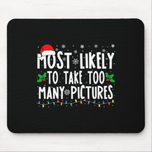Am Wahrscheinlichsten Zu Viele Fotos Machen Lustig Mousepad