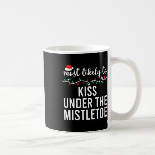 Am wahrscheinlichsten zu Weihnachten Shirt Matchin Kaffeetasse