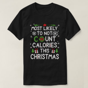 Am Weihnachten wahrscheinlich Kalorien nicht zähle T-Shirt