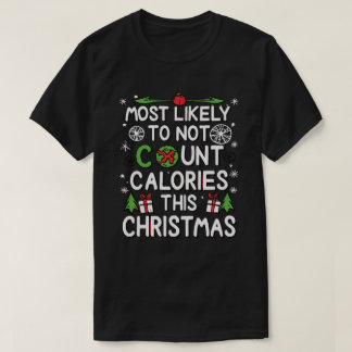 Am Weihnachten wahrscheinlich Kalorien nicht zähle T-Shirt