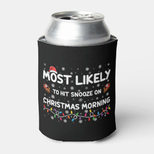 Am Weihnachtsmorgen am wahrscheinlichsten auf die  Dosenkühler