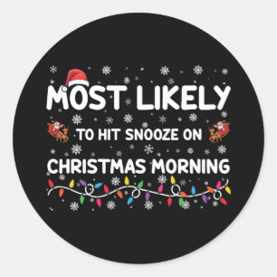 Am Weihnachtsmorgen wahrscheinlich am längsten am  Runder Aufkleber