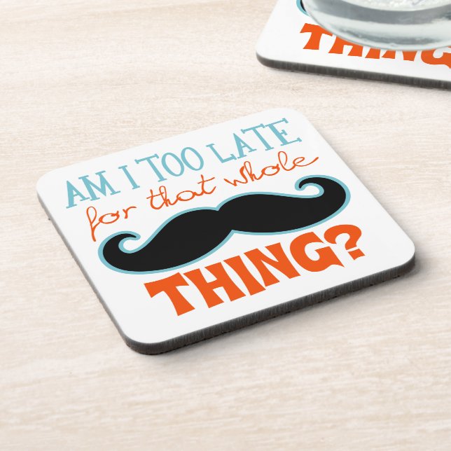 Am zu Late Mustache Getränkeuntersetzer (Linke Seite)