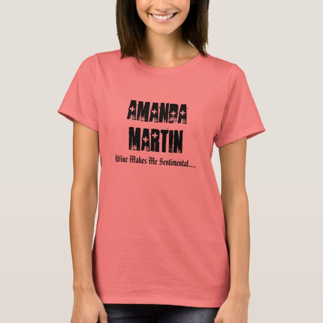 Amanda Martin, Wein macht mich zu einem.... T-Shirt (Vorderseite)