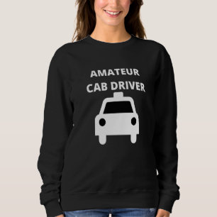 Amateur-Cab-Treiber Sweatshirt
