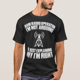 Amateurfunk argumentiert nicht gegen Ham-Funker T-Shirt