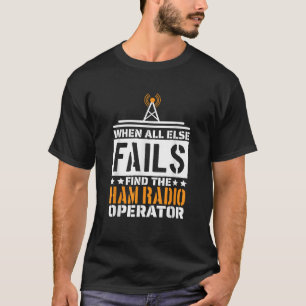 Amateurfunk Wenn Alles Andere Fehlschlägt Finden S T-Shirt
